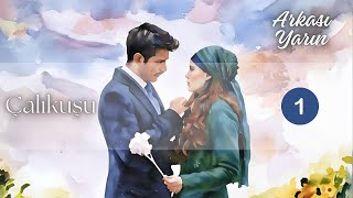 Çalıkuşu 🎧 Bölüm 1 📻 Arkası Yarın [upl. by Latsryk907]