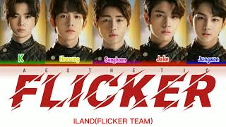 ILAND  FLICKERTEAM COLOR CODED LYRICS [upl. by Yenettirb]