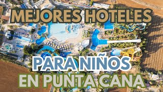 🏝️ Los Mejores Hoteles para Niños en Punta Cana 🌞 Calidad Precio Todo incluido [upl. by Einohpets]