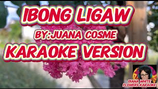 IBONG LIGAW  BYJUANA COSME  KARAOKE VERSION  ＃dianawhiteflowerskaraoke [upl. by Monaco]