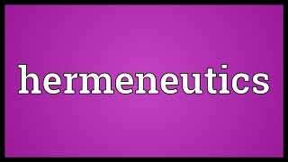 Hermeneutics Meaning [upl. by Atsahs]