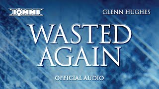 Tony Iommi feat Glenn Hughes  Wasted Again Official Audio [upl. by Nierman311]