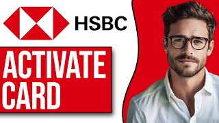 How To Activate HSBC Debit Card 2024 [upl. by Suisyola428]