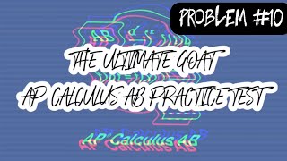 The Ultimate GOAT AP Calculus AB Practice Test Problem 10 Definite Integral [upl. by Carolynne]