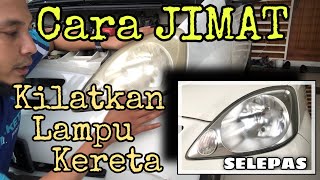 Cara paling JIMAT untuk kilatkan Lampu Depan  Headlamp kereta anda [upl. by Odnam]