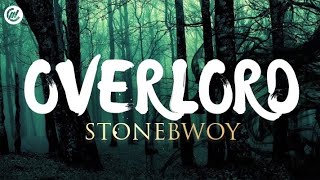 Stonebwoy  OVERLORD Official Lyrics Video [upl. by Ramalahs351]