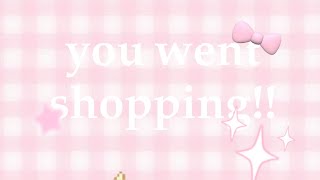 ⌗ ˖ ᡣ𐭩 ⊹ ࣪ ౨ৎ˚₊ you went shopping ₍ᐢ ᐢ₎ 🍥 read desc [upl. by Dominus412]