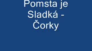 Pomsta je sladká  Čorky [upl. by Aihk512]