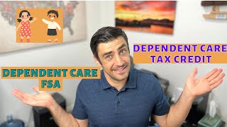 Child and Dependent Care Tax Credit vs Dependent Care FSA  2022 [upl. by Rolecnahc]