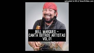 Bell Marques  Canta Outros Artistas Vol01 [upl. by Aened]