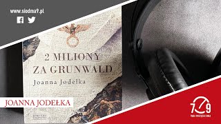 Joanna Jodełka  książka „2 miliony za Grunwald” [upl. by Relyks]