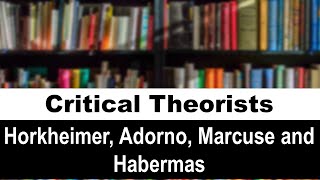 Critical Thinkers  Horkheimer Adorno Marcuse and Habermas [upl. by Willdon]