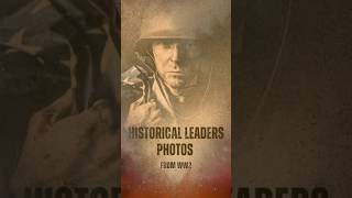 Historical Photos of WW2 Leaders Part 1 ww2stories ww2 hitlerfacts [upl. by Sheets521]