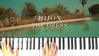 Dijon  The Dress  Piano Cover [upl. by Aynor]