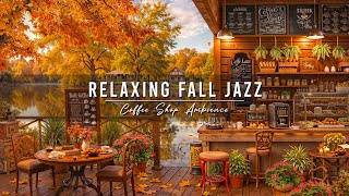 Cozy Fall Coffee Shop Ambience amp Jazz Relaxing Music to Study Work 🍂 Smooth Jazz Instrumental Music [upl. by Ahtamat]