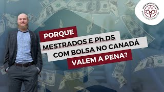 Porque Mestrados e PhDs com bolsa no Canadá valem a pena [upl. by Kandace]