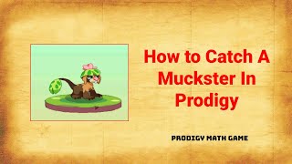 How to Catch a MUCKSTER in Prodigy Math Game [upl. by Florinda]