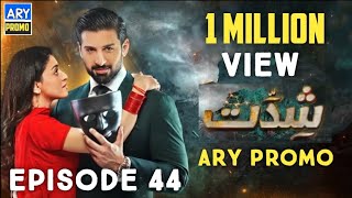 shiddat EP 44  HD ARY Promo Muneeb but and anmool Bloch ary promo [upl. by Yerd881]