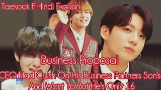 Business Proposal CEO Had Crush On His Business Partners Son But Hes Only 16 taekookffhindiexplain [upl. by Cinderella752]