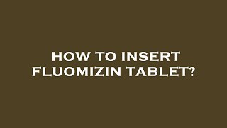 How to insert fluomizin tablet [upl. by Atinhoj]