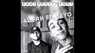 AlFrh amp Jeyo  Faut Rester Fort  AUDIO  BFB PROD  2017 [upl. by Leal869]