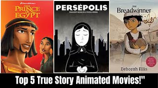 quotTop 5 Animated Movies Based on True Stories 🎬  Incredible RealLife Inspirationsquot [upl. by Melodie]