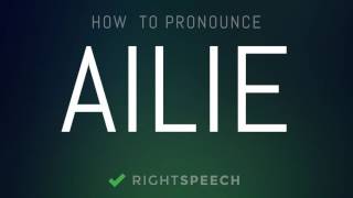 Ailie  How to pronounce Ailie [upl. by Aselehc]