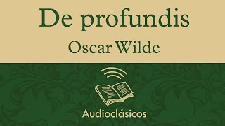 De Profundis – Oscar Wilde Audiolibro [upl. by Rozanna567]