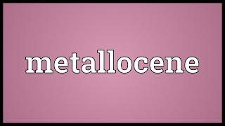 Metallocene Meaning [upl. by Aksel]