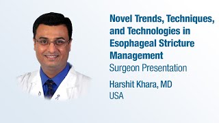 Dr Harshit Khara  Novel Trends Techniques and Technologies in Esophageal Stricture Management [upl. by Oliric67]