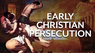 Early Christian Persecution [upl. by Ahsiner735]