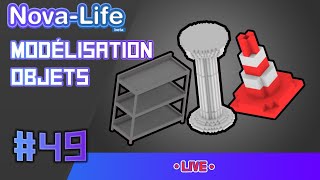 NovaLife  LIVE  Modélisation objets [upl. by Loydie175]