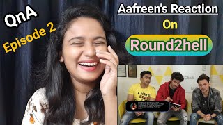 Reaction On Round2hell QNA Episode 2  R2h  By Aafreen Shaikh [upl. by Kele]