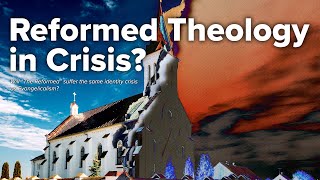 Reform Theology in Crisis [upl. by Ahsikal]