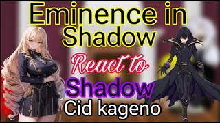 React to Cid Kageno\Shadow  The Eminence in Shadow react to Cid Kageno Shadow [upl. by Megan719]