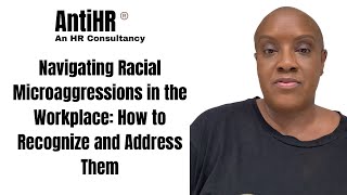 Navigating Racial Microaggressions in the Workplace How to Recognize and Address Them [upl. by Seto]