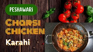 Charsi chicken karahi recipe peshawari style chicken karahiauthentic charsi chicken karahi [upl. by Borchers]