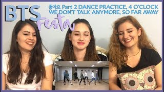 BTS FESTA  좋아요 Part 2 DANCE PRACTICE WE DONT TALK ANYMORE 4 OCLOCK amp SO FAR AWAY REACTION [upl. by Losiram949]