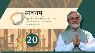 O poder dos mantras no sādhana espiritual e a saúde nº 20 [upl. by Hakceber]