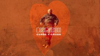 Dispatch  quotCurse  Crushquot Official Audio [upl. by Koerner]