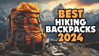 Best Hiking Backpacks 2024 [upl. by Anaujal980]