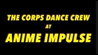 the Corps Dance Crew at Anime Impulse 2018 [upl. by Eudocia595]