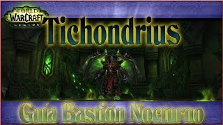 Guía Tichondrius  Bastión Nocturno  WoW Legion [upl. by Ahsiuq]