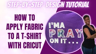 APPLYING FABRIC TO A TSHIRT WITH CRICUT FABRIC APPLIQUE [upl. by Elburt]