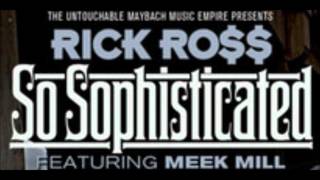 Rick Ross  So sophisticated Feat Meek Mill Lyrics [upl. by Anawait]