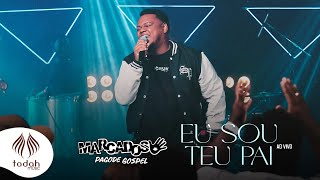 Marcados Pagode Gospel  Eu Sou Teu Pai Cover [upl. by Assertal]