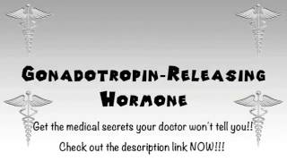 How to Pronounce Gonadotropin Releasing Hormone [upl. by Fraser]