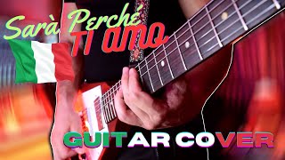 Sarà Perché Ti Amo GUITAR COVER [upl. by Galer]