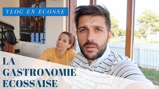 LA GASTRONOMIE ECOSSAISE 😱  VLOG EN ECOSSE 1 [upl. by Sihun]