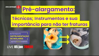 Préalargamento Técnicas Instrumentos e sua importância para não ter fraturas [upl. by Stander404]